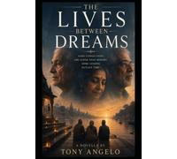 The Lives Between Dreams: A Psychological and Spiritual Novella