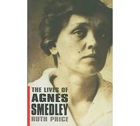 [The Lives of Agnes Smedley] (By: Ruth Price) [published: January, 2005]