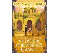 The Lives of Christopher Chant: A classic 9+ fantasy adventure from the bestselling author of Howl’s Moving Castle: Book 4 (The Chrestomanci Series)
