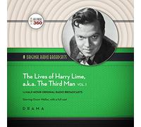 The Lives of Harry Lime, A.k.a. the Third Man: 1 (Classic Radio Collection)