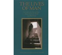 The Lives of Man: A Guide to the Human States: Before Life, In the World, and After Death