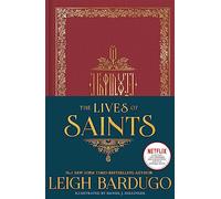 The Lives of Saints: As seen in the Netflix original series, Shadow and Bone