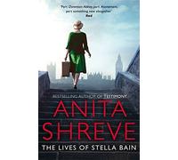 The Lives of Stella Bain by Anita Shreve (2014-09-11)
