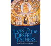 The Lives of the Desert Fathers: The Historia Monachorum in Aegypto: 34 (Cistercian Studies Series, 34)