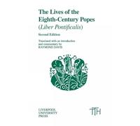 The Lives of the Eighth-Century Popes AD 715-817: The Ancient Biographies of Nine Popes from AD 715 to AD 817: 13 (Translated Texts for Historians)