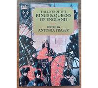 The Lives Of The Kings And Queens Of England