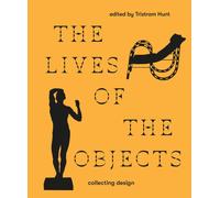 The Lives of the Objects : Collecting Design