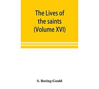 The lives of the saints (Volume XVI)