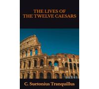 THE LIVES OF THE TWELVE CAESARS