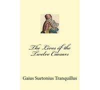 The Lives of the Twelve Caesars