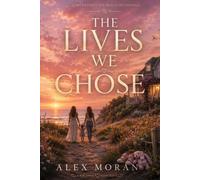 The Lives We Chose: 11 (The Love and Damage Series)