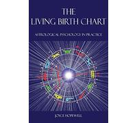The Living Birth Chart: Astrological Psychology in Practice