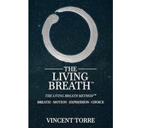 THE LIVING BREATH: THE LIVING BREATH METHOD