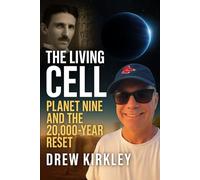The Living Cell: Planet Nine and the 20,000-Year Reset: Tesla, Sumer, and the Hidden Cycles of God’s Cosmic Blueprint (Series Title: Tesla Frequencies: Prophecies, Power, and the Collapse of Control)