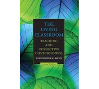 The Living Classroom: Teaching and Collective Consciousness (Suny Transpersonal and Humanistic Psychology)