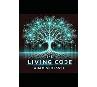 The Living Code: A Techno-Thriller about AI and the Battle for Human Agency