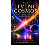 The Living Cosmos: The Complete Edition