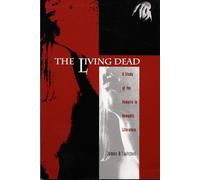 The Living Dead: A Study of the Vampire in Romantic Literature