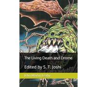 The Living Death and Drome: Edited by S. T. Joshi