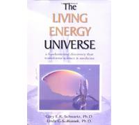 The Living Energy Universe by Gary E. R. Schwartz (1999-10-31)