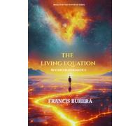 The Living Equation: Beyond Mathematics (The Synthetic Series)