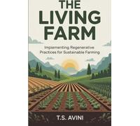 The Living Farm: Implementing Regenerative Practices for Sustainable Farming