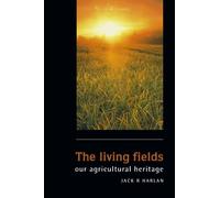 The Living Fields: Our Agricultural Heritage