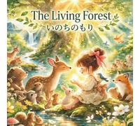 The Living Forest いのちのもり（English-Japanese Edition）