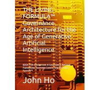 THE LIVING FORMULA™ Governance Architecture for the Age of Generative Artificial Intelligence: BOOK FIVE Government AI Governance: National Frameworks, Sovereign Control, and the Living Formula™