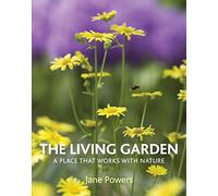 The Living Garden: A Place that Works with Nature