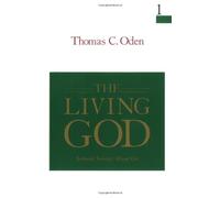 The Living God (Systematic Theology, Vol 1)