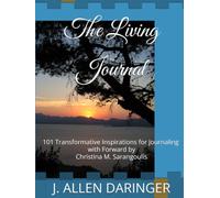 The Living Journal: 101 Transformative Inspirations for Journaling