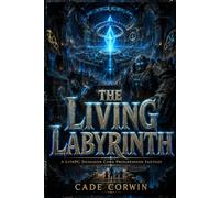 THE LIVING LABYRINTH: A LitRPG Dungeon Core Progression Fantasy (The Architect Core Series Book 1)
