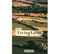 The Living Land: Agriculture, Food and Community Regeneration in Rural Europe: Agriculture, Food and Community Regeneration in the 21st Century