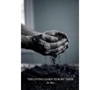 The Living Learn to Bury Their