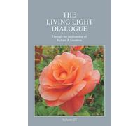 The Living Light Dialogue Volume 15: Spiritual Awareness Classes of the Living Light Philosophy
