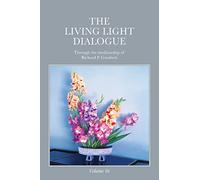 The Living Light Dialogue Volume 16: Spiritual Awareness Classes of the Living Light Philosophy