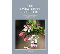 The Living Light Dialogue Volume 6: Spiritual Awareness Classes of the Living Light Philosophy