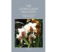 The Living Light Dialogue Volume 7: Spiritual Awareness Classes of the Living Light Philosophy
