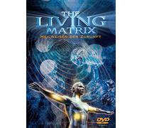 The Living Matrix: Heilweisen der Zukunft [DVD]