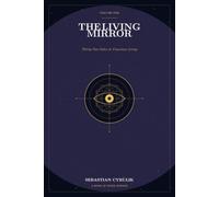 The Living Mirror: Thirty-Two Gates to Conscious Living
