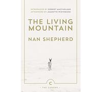 The Living Mountain (Canons): A Celebration of the Cairngorm Mountains of Scotland