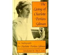 The Living of Charlotte Perkins Gilman: An Autobiography (Wisconsin Studies in Autobiography)