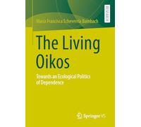The Living Oikos: Towards an Ecological Politics of Dependence