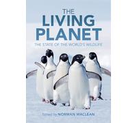 The Living Planet: The State of the World's Wildlife