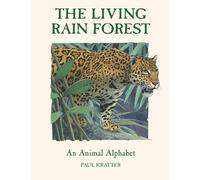 The Living Rain Forest: An Animal Alphabet
