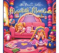 The Living Room Sleepover: A Meadows Family Tale: 1 (The Curious Tales of Meredith Meadows)