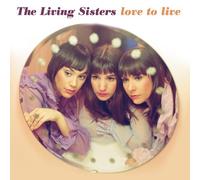 The Living Sisters - Love To Live