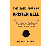 The Living Story of Kristen Bell: How a cultural icon shaped meaning through roles, influence, and presence on and off screen (BIOGRAPHY OF ICONS)