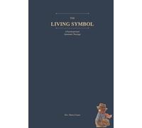 The Living Symbol: A Psychospiritual Systematic Theology